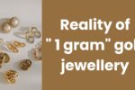 Reality of 1 gram gold jewellery in India