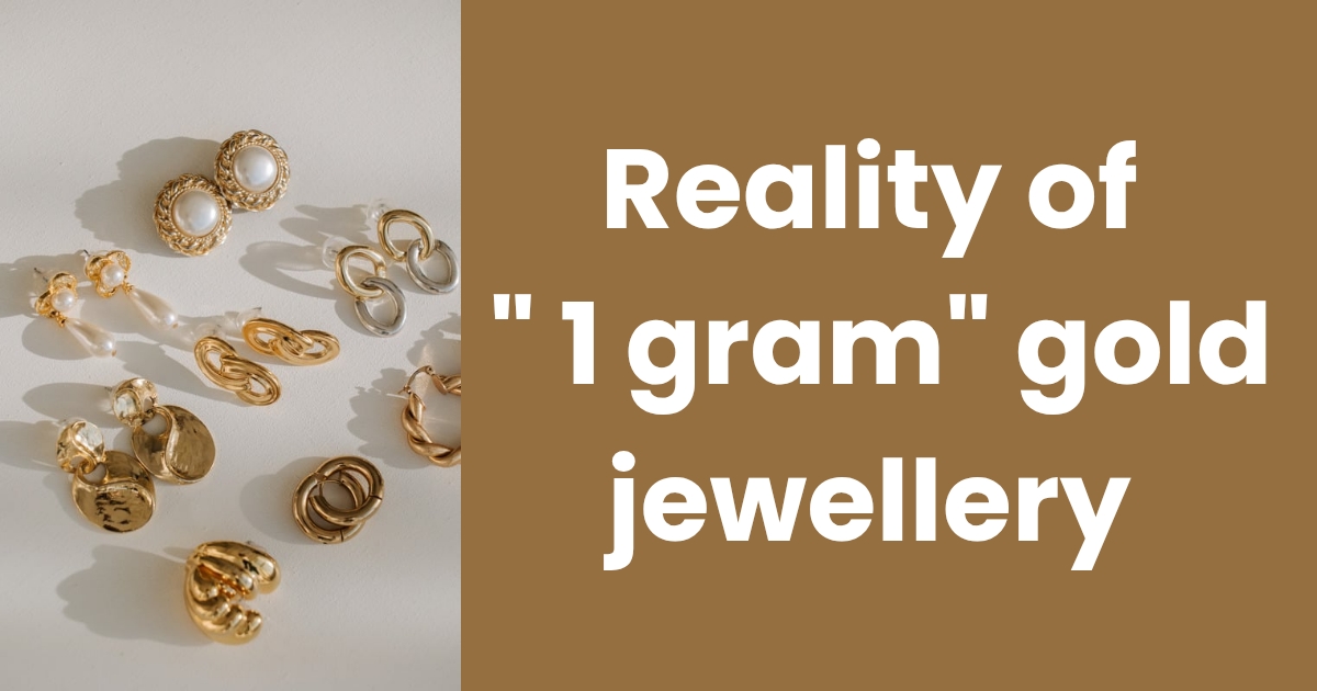 Reality of 1 gram gold jewellery in India